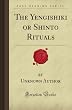 The Yengishiki or Shinto Rituals (Forgotten Books)