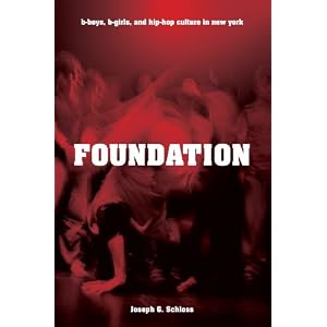 Foundation: B-boys, B-girls and Hip-Hop Culture in New York