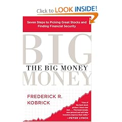 The Big Money: Seven Steps to Picking Great Stocks and Finding Financial Security