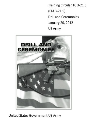 training circular tc 3 215 fm 3 215 drill and ceremonies january 20 2012 us army