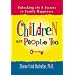 Children Are People Too: Unlocking the 8 Secrets to Family Happiness