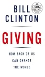 Giving: How Each of Us Can Change the World (Random House Large Print (Cloth/Paper))