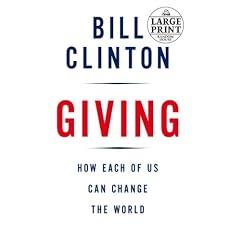 Giving: How Each of Us Can Change the World (Random House Large Print (Cloth/Paper))