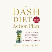 The DASH Diet Action Plan: Proven to Lower Blood Pressure and Cholesterol Without Medication | [Marla Heller]