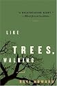 Like Trees, Walking: A Novel