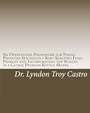 An Operational Framework for Paying Physician Specialists a Risk-Adjusted Fixed Payment and Incorporating the Results in a Global Premium Rating Model: A Doctoral Dissertation
