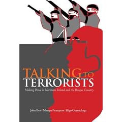 Talking to Terrorists: Making Peace in Northern Ireland and the Basque Country (Crises in World Politics)