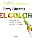 El Color/ the Color: Un Metodo Para Dominar El Arte De Combinar Los Colores / a Course in Mastering the Art of Mixing Colors