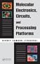 Molecular Electronics, Circuits, and Processing Platforms (Nano- and Microscience, Engineering, Technology and Medicine)