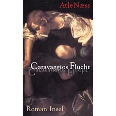 Caravaggios Flucht: Roman