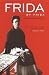 Books : Frida by Frida, 2nd Expanded Edition