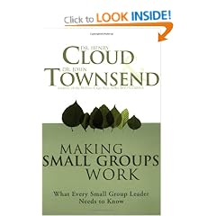 Making Small Groups Work: What Every Small Group Leader Needs to Know