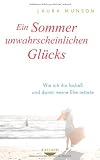 Ein Sommer unwahrscheinlichen Gl&uuml;cks: Wie ich ihn loslie&szlig; und damit meine Ehe rettete - Laura Munson