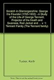 A scratch in Glamorganshire : George the Founder (1765-1832) : a study of the life of George Tennant, projector of the Neath and Swansea, Red Jacket and Junction Canals (better known as the Tennant Ca