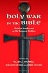 Holy War in the Bible: Christian Mora...