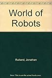 Exploring the world of robots