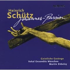 Heinrich Sch�tz: Johannes-Passion / Geistliche Ges�nge