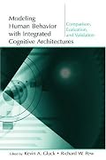 Modeling Human Behavior With Integrated Cognitive Architectures: Comparison, Evaluation