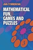 Mathematical Fun, Games and Puzzles (Dover Recreational Math)