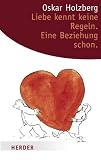 Liebe kennt keine Regeln. Eine Beziehung schon