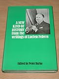 A new kind of history : from the writings of Febvre