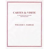 Cartes De Visite in Nineteenth Century Photography