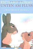 Unten am Fluss - 'Watership Down' - Richard Adams