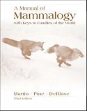 A Manual of Mammalogy with Keys to Families of the World