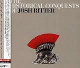 Historical Conquests of Josh Ritter