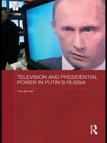 Television and Presidential Power in Putin's Russia (BASEES/Routledge Series on Russian and East European Studies)