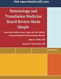 Hematology and Transfusion Medicine Board Review Made Simple: Case Series which cover topics for the USMLE, Internal Medicine and Hematology Boards.