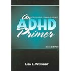 An ADHD Primer by  Lisa L. Weyandt