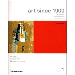 Art Since 1900: Modernism, Antimodernism, Postmodernism: Volume 1: 1900 to 1944