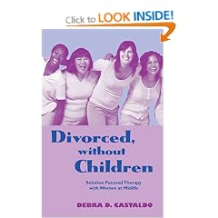 Divorced, Without Children: Solution Focused Therapy with Women at Midlife (Family Therapy and Counseling)