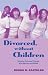 Divorced, Without Children: Solution Focused Therapy with Women at Midlife (Family Therapy and Counseling): Solution Focused Therapy with Women at Midlife (Family Therapy and Counseling)