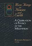 More Things in Heaven and Earth : A Celebration of Physics at the Millennium