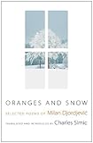Oranges and snow : selected poems of Milan Djordjević