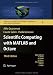 Scientific Computing with MATLAB and Octave (Texts in Computational Science and Engineering)