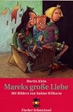 Mareks gro�e Liebe. ( Ab 6 J.) - Martin Klein