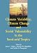 Climate Variability, Climate Change and Social Vulnerability in the Semi-arid Tropics