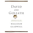 David and Goliath: Underdogs, Misfits, and the Art of Battling Giants