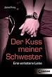 Der Kuss meiner Schwester: Eine verbotene Liebe