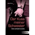 Der Kuss meiner Schwester: Eine verbotene Liebe