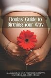 Doulas Guide to Birthing Your Way