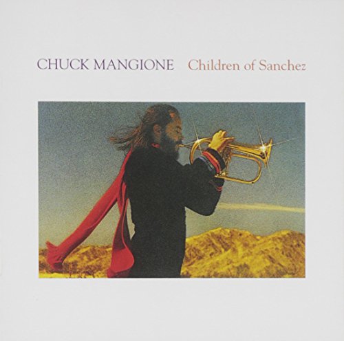 Chuck Mangione - Children of Sanchez &theme& Lyrics - Zortam Music