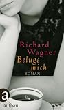 Produkt-Bild: Bel&uuml;ge mich: Roman