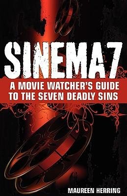 [(Sinema7: A Movie Watcher's Guide to the Seven Deadly Sins)] [Author: Maureen Herring] published on (March, 2010)