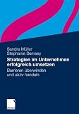 Produkt-Bild: Strategien im Unternehmen erfolgreich umsetzen: Barrieren &uuml;berwinden und aktiv handeln