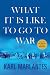 What It Is Like to Go to War