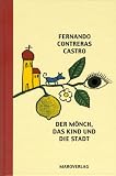 Der M�nch, das Kind und die Stadt: Roman aus Costa Rica